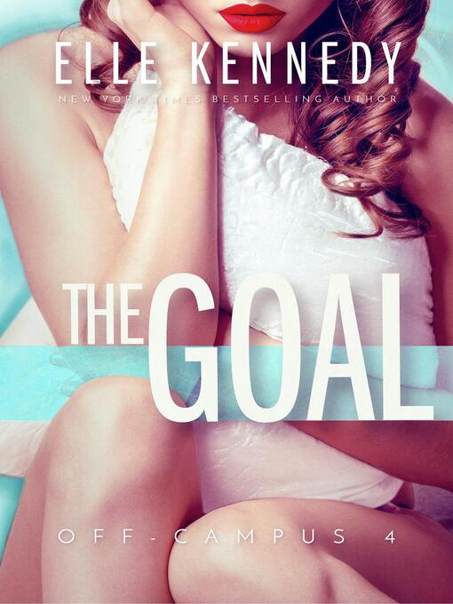 Title details for The Goal by Elle Kennedy - Available